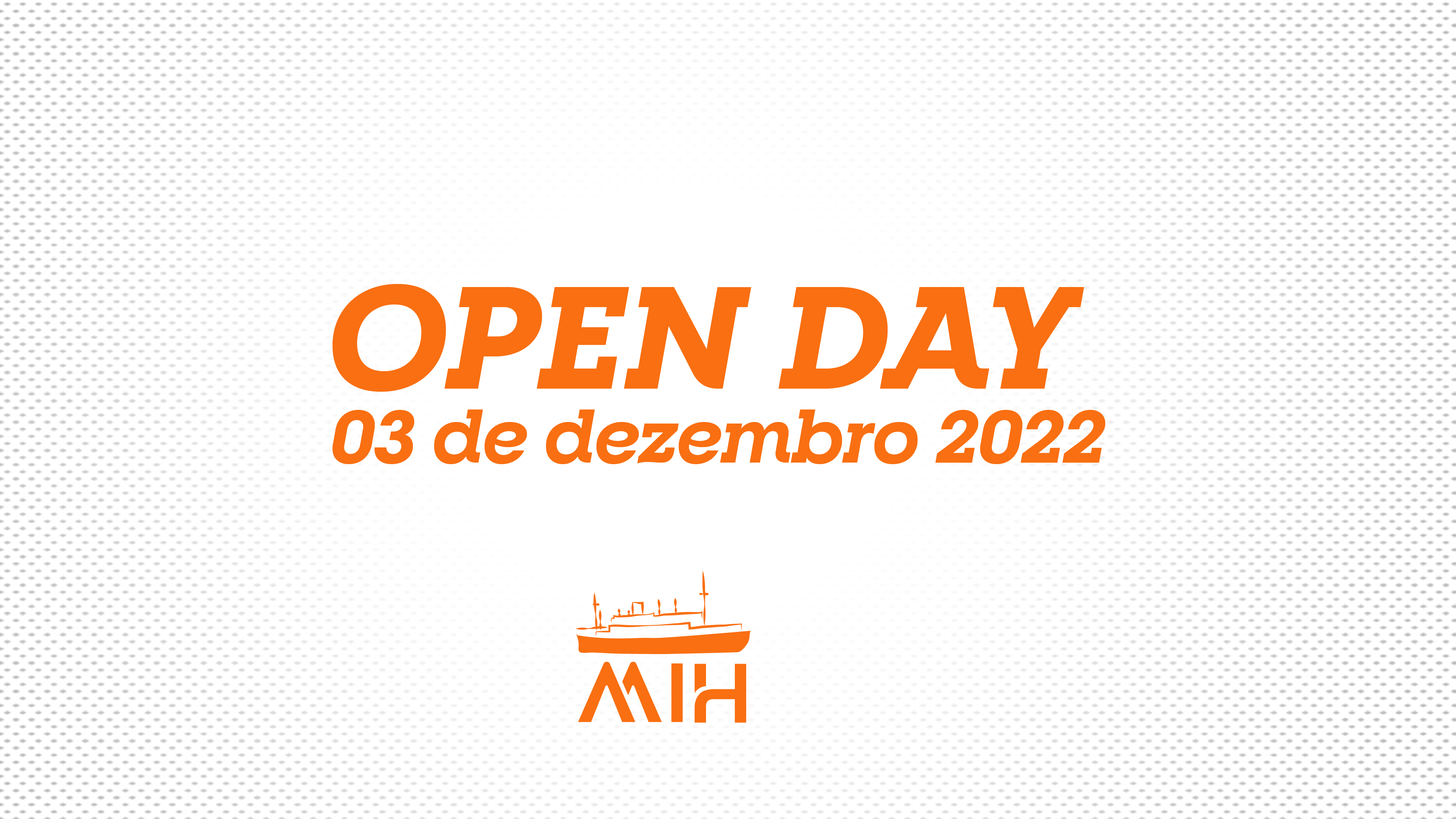 OPEN DAY MIH  DIA 2   -  03 DE DEZEMBRO 2022